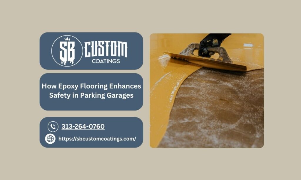 How Epoxy Flooring Enhances Safety in Parking Garages